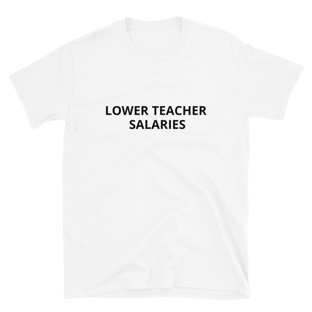 "Teacher Salary" Tee