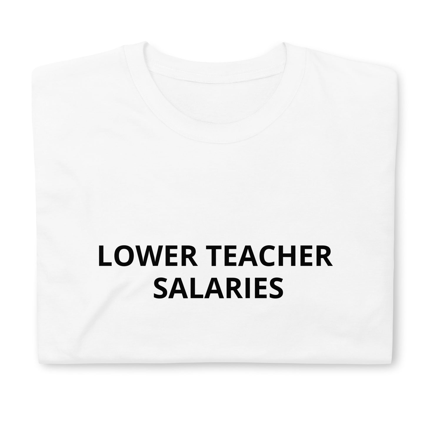 "Teacher Salary" Tee