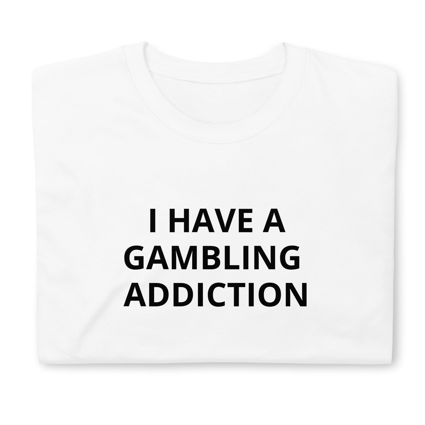 "Gambling Addiction" Tee