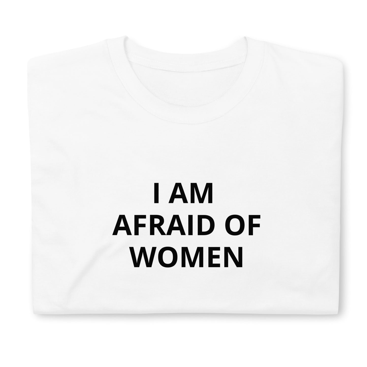 "Afraid of Women" Tee