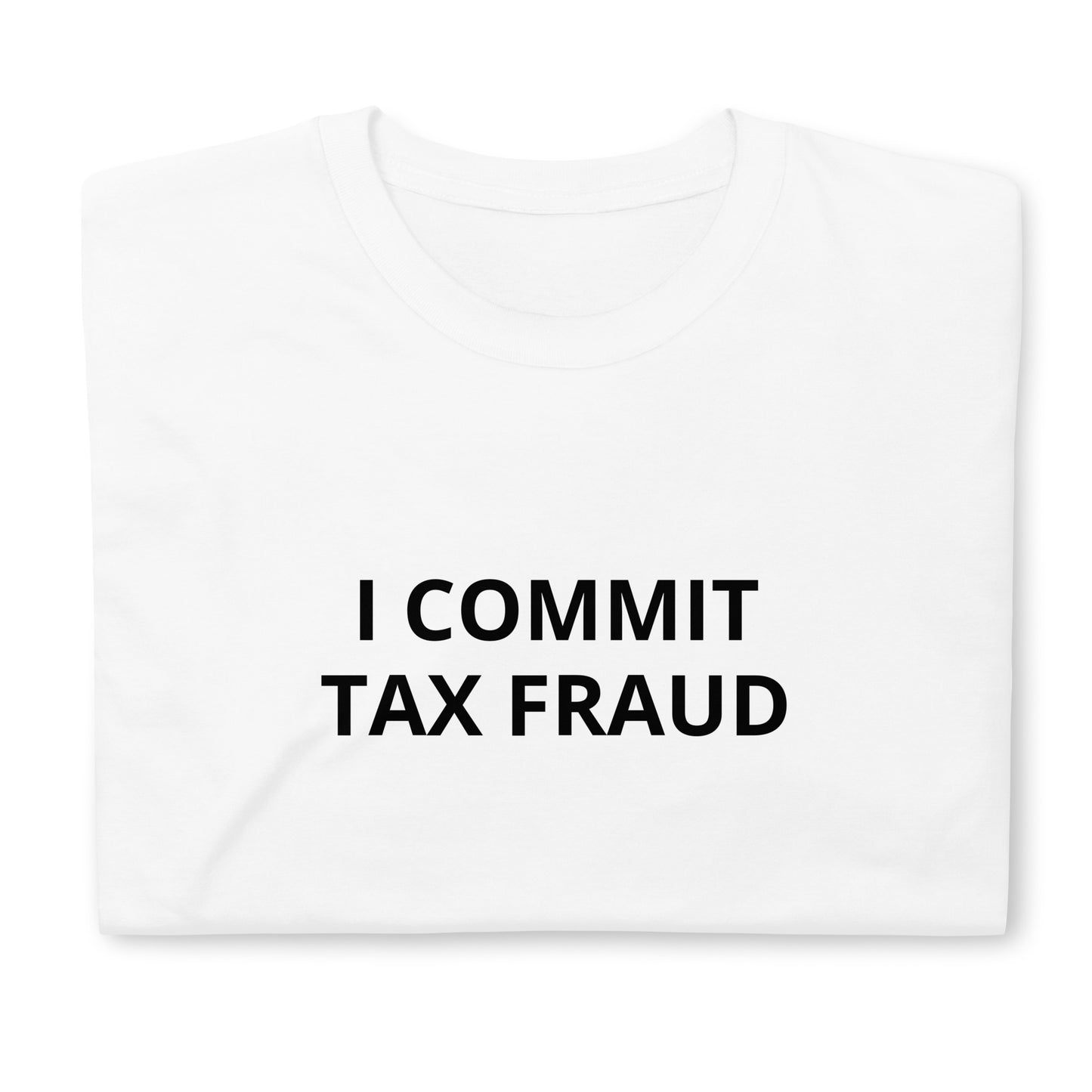 "Tax Fraud" Tee